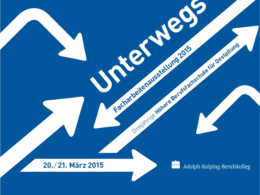 UNTERWEGS – Jahresausstellung der Facharbeiten 2015